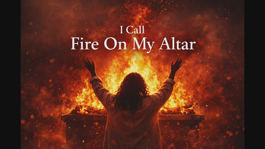 I Call Fire On My Altar