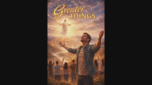 Greater Things