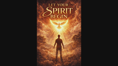 Let Your Spirit Begin